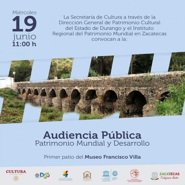 Audiencia Pública: Patrimonio Mundial y Desarrollo. Durango - Instituto Regional del Patrimonio Mundial Zacatecas Centro Categoría 2