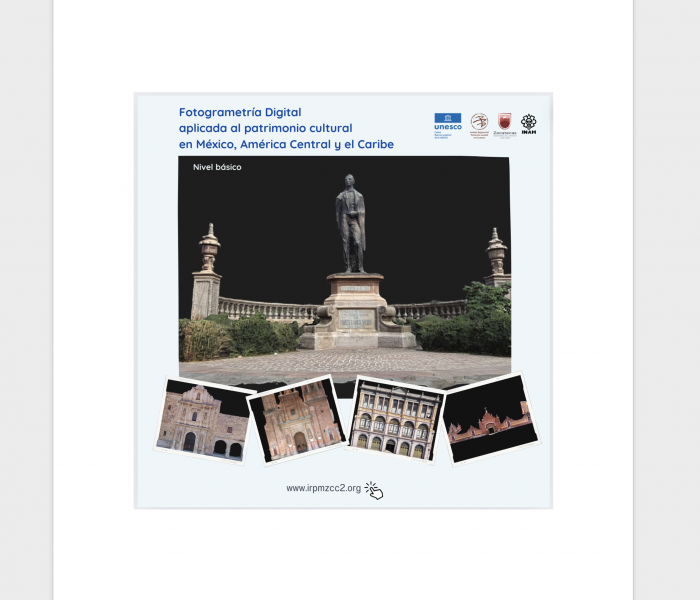 Resultados del Segundo Curso Internacional de Fotogrametría Digital Aplicada al Patrimonio Cultural edificado para México, América Central y el Caribe, Nivel Básico 2024-1 - Instituto Regional del Patrimonio Mundial Zacatecas Centro Categoría 2