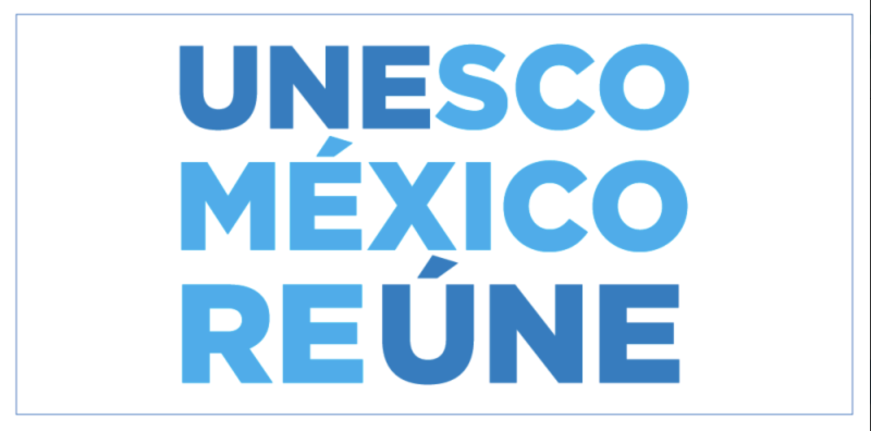  Launch of the #UnescoMéxicoReúne Campaign
